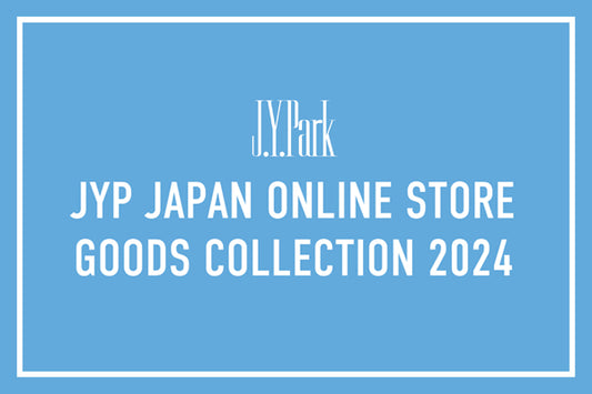 JYP JAPAN ONLINE STORE GOODS COLLECTION 2024 - J.Y. Park