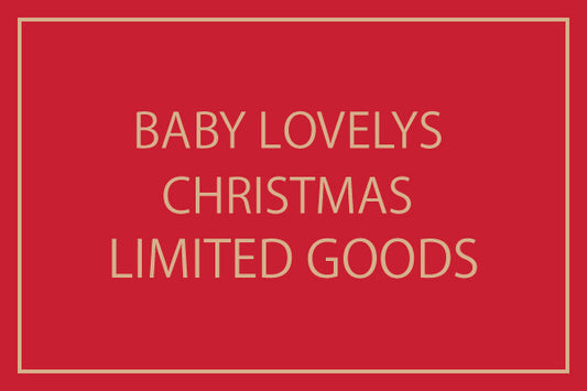 BABY LOVELYS CHRISTMAS LIMITED GOODS