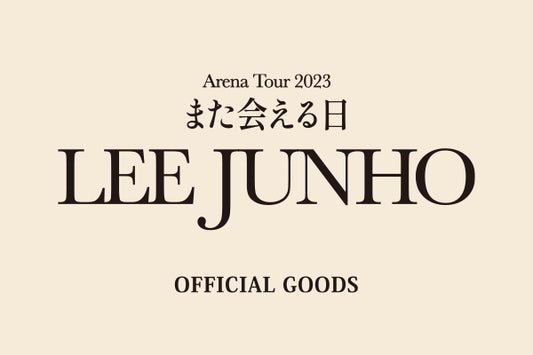 LEE JUNHO Arena Tour 2023 “また会える日” OFFICIAL GOODS