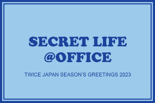TWICE JAPAN SEASON'S GREETINGS 2023 "SECRET LIFE @OFFICE"