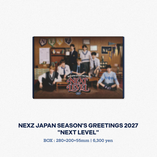 NEXZ JAPAN SEASON'S GREETINGS 2027 “NEXT LEVEL”【FC版】