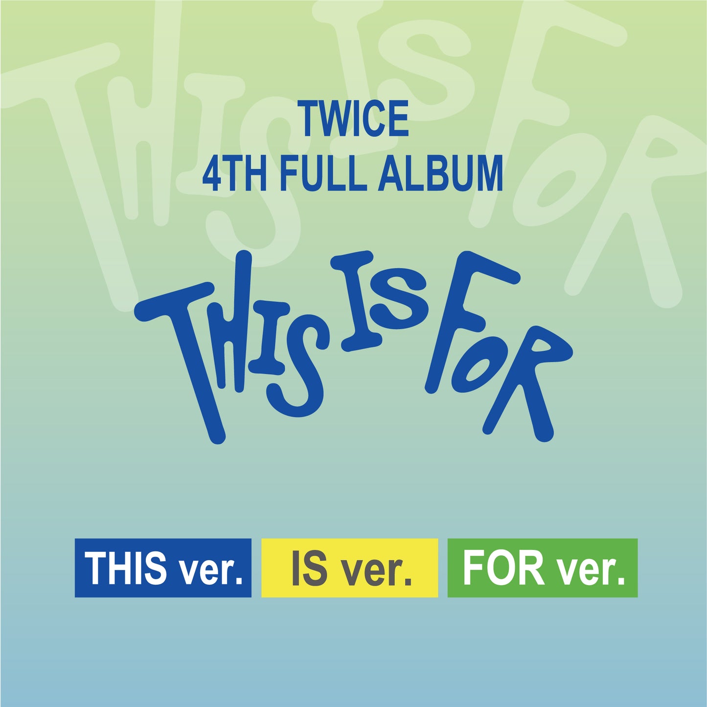TWICE 4TH FULL ALBUM『THIS IS FOR』THIS ver. / IS ver. / FOR ver. 3バージョンランダム