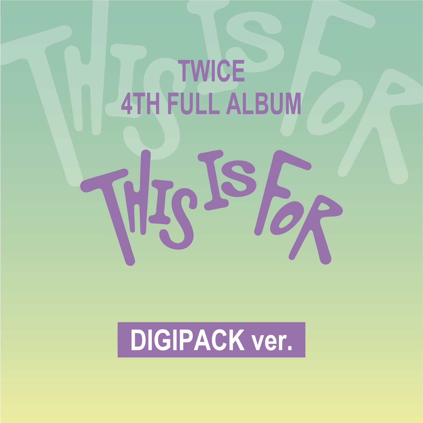 TWICE 4TH FULL ALBUM『THIS IS FOR』DIGIPACK ver. 9バージョンランダム