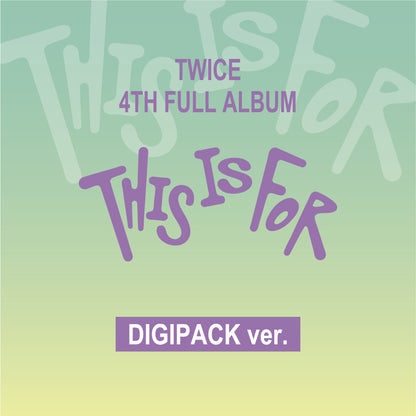 TWICE 4TH FULL ALBUM『THIS IS FOR』DIGIPACK ver. 9バージョンランダム